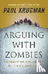 Krugman, Paul (City University of New York) - Arguing with Zombies