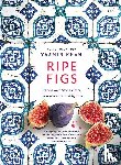 Khan, Yasmin - Ripe Figs - Recipes and Stories from Turkey, Greece, and Cyprus