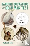 Zuk, Marlene (University of Minnesota) - Dancing Cockatoos and the Dead Man Test