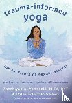 Yamasaki, Zahabiyah A. - Trauma-Informed Yoga for Survivors of Sexual Assault
