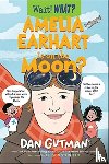 Gutman, Dan - Amelia Earhart Is on the Moon?