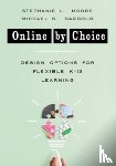 Moore, Stephanie L. (University of New Mexico), Barbour, Michael K. (Touro University) - Online by Choice
