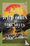 Miles, Tiya (Harvard University) - Wild Girls