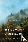 Heinrich, Bernd - The Common Uncommon