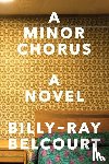 Belcourt, Billy-ray - A Minor Chorus