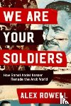 Rowell, Alex - We Are Your Soldiers