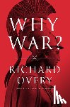 Overy, Richard - Why War?