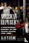 Taylor, Alan (University of Virginia) - American Republics