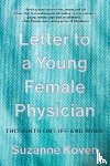 Koven, Suzanne (Harvard Medical School) - Letter to a Young Female Physician