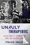 Taylor, Foluke - Unruly Therapeutic