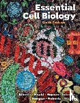 Alberts, Bruce, Heald, Rebecca, Hopkin, Karen, Johnson, Alexander - Essential Cell Biology