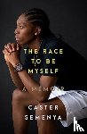 Semenya, Caster - The Race to Be Myself: A Memoir
