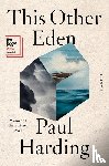Harding, Paul - This Other Eden