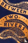 Al-Rashid, Moudhy - Between Two Rivers: Ancient Mesopotamia and the Birth of History