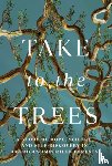 Holloway, Marguerite - Take to the Trees