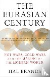 Brands, Hal (Johns Hopkins-SAIS) - The Eurasian Century