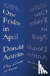 Antrim, Donald - One Friday in April