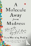 Peskin, Sara Manning - A MOLECULE AWAY FROM MADNESS 8211 TA