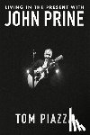 Piazza, Tom - Living in the Present With John Prine