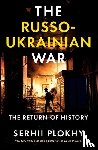 Plokhy, Serhii - The Russo-Ukrainian War