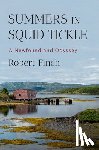 Finch, Robert - Summers in Squid Tickle: A Newfoundland Odyssey