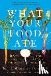 Montgomery, David R. (University of Washington), Bikle, Anne - What Your Food Ate