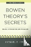Kerr, Michael E. - Bowen Theory's Secrets