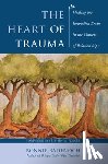 Badenoch, Bonnie (Center for Brain-Wise Living) - The Heart of Trauma