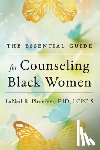 Plummer, LaNail R. - The Essential Guide for Counseling Black Women