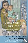 Phillips, Julie - The Baby on the Fire Escape