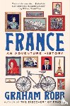 Robb, Graham - France: An Adventure History