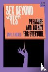 Kukla, Quill R. (Georgetown University) - Sex Beyond "Yes"