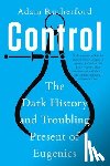 Rutherford, Adam - Control: The Dark History and Troubling Present of Eugenics