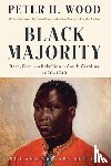 Wood, Peter H. - Black Majority: Race, Rice, and Rebellion in South Carolina, 1670-1740