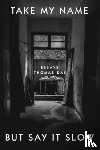 Dai, Thomas - Take My Name but Say It Slow