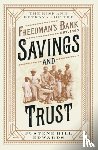 Edwards, Justene Hill - Savings and Trust: The Rise and Betrayal of the Freedman's Bank