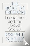 Stiglitz, Joseph E. - The Road to Freedom