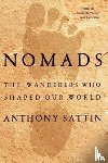 Sattin, Anthony - Nomads: The Wanderers Who Shaped Our World