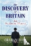 Robb, Graham - The Discovery of Britain: An Accidental History