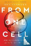 Stanger, Ben - From One Cell: A Journey Into Life's Origins and the Future of Medicine