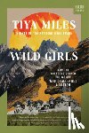 Miles, Tiya (Harvard University) - Wild Girls