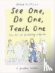 Farris, Grace - See One, Do One, Teach One