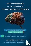Fisher, Sebern F. - Neurofeedback in the Treatment of Developmental Trauma