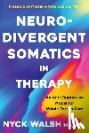 Walsh, Nyck - Neurodivergent Somatics in Therapy