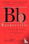 Garfield, Simon - Baskerville: The Biography of a Typeface