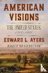 Ayers, Edward L. (University of Richmond) - American Visions