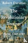 Darnton, Robert - The Revolutionary Temper: Paris, 1748-1789