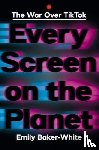 Baker-white, Emily - Every Screen on the Planet