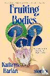 Harlan, Kathryn - Harlan, K: Fruiting Bodies