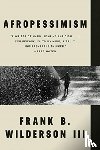 Wilderson, Frank B. (University of California - Afropessimism
